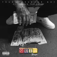 Quit Playin - Single by Young Drummer Boy & Drakeo the Ruler album reviews, ratings, credits