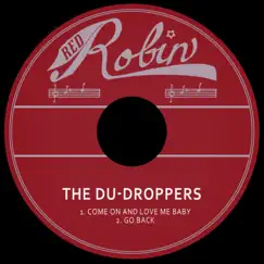 Come on and Love Me Baby / Go Back - Single by The Du Droppers album reviews, ratings, credits