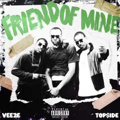 Friend of Mine (feat. Veeze) - Single by Top$ide album reviews, ratings, credits