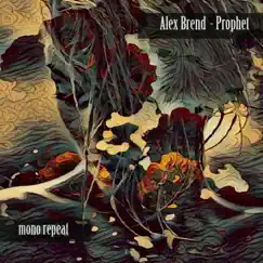 Prophet - Single by Alex Brend album reviews, ratings, credits