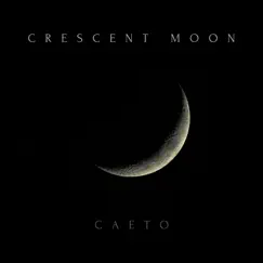 Crescent Moon - Single by Caeto album reviews, ratings, credits