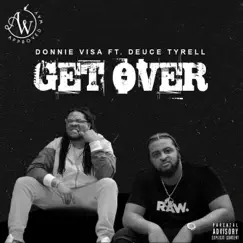 Get Over (feat. Deuce Tyrell) - Single by DONNIE VISA album reviews, ratings, credits