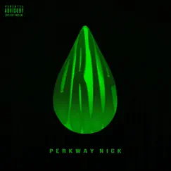 Drip - Single by Perkway Nick album reviews, ratings, credits