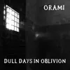 Dull Days In Oblivion album lyrics, reviews, download