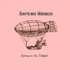 Sitting in the Twilight - Single by Adaptationes Mirabiles album reviews, ratings, credits