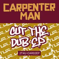Cut the Dub EP2 - EP by Carpenter Man album reviews, ratings, credits