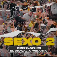 Sexo 2 - Single by Chocolate Mc, Chacal & Yakarta album reviews, ratings, credits