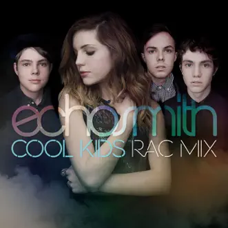 Cool Kids (RAC Mix) - Single by Echosmith album download