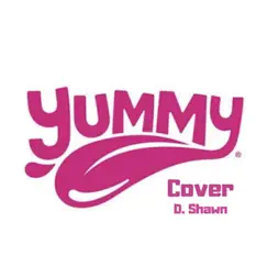 Yummy - Single by D. Shawn album reviews, ratings, credits