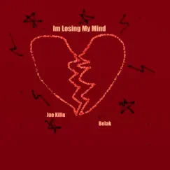 I'm Losing My Mind (feat. Belak) - Single by Jae Killa album reviews, ratings, credits