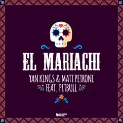 El Mariachi (feat. Pitbull) - Single by Yan Kings & Matt Petrone album reviews, ratings, credits