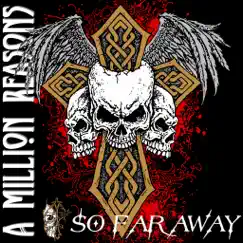 So Far Away - Single by A Million Reasons album reviews, ratings, credits