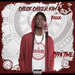 TYPA TIME (feat. FOOLIO) - Single by CheckChaser Kam album reviews, ratings, credits