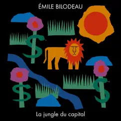 La jungle du capital - Single by Émile Bilodeau album reviews, ratings, credits