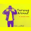 Turning Around (feat. Zacardi Cortez) - Single album lyrics, reviews, download