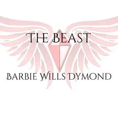 The Beast - Single by Barbie Wills Dymond album reviews, ratings, credits