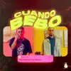 Cuando Bebo - Single album lyrics, reviews, download