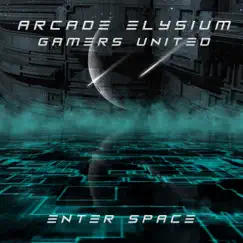 Enter Space - Single by Gamers United & Arcade Elysium album reviews, ratings, credits
