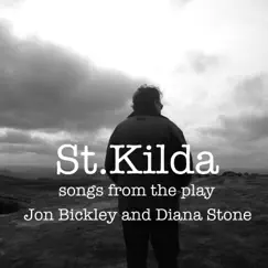 St.Kilda (Songs from the Play) by Jon Bickley & Diana Stone album reviews, ratings, credits
