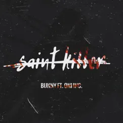 Saint Killer (feat. Oni Inc.) - Single by BUNNY album reviews, ratings, credits