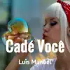 Cadé Você - Single album lyrics, reviews, download