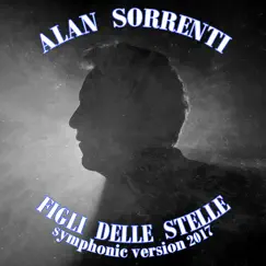 Figli delle stelle (Symphonic Version 2017) - Single by Alan Sorrenti album reviews, ratings, credits