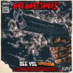 Who Want Smoke? - Single by Dee YSL album reviews, ratings, credits