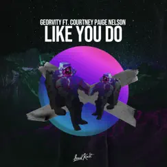 Like You Do (Ft. Courtney Paige Nelson) Song Lyrics