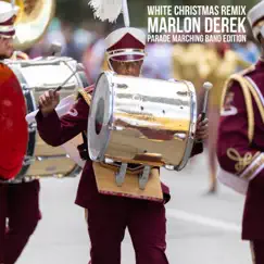 White Christmas Remix (Parade Marching Band Edition) [Remix] - Single by Marlon Derek album reviews, ratings, credits
