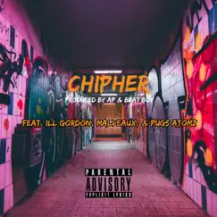 Chipher (feat. Ill Gordon, Malveaux & Pugs Atomz) Song Lyrics