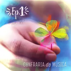 Ep. 1 - EP by Confraria da Música album reviews, ratings, credits
