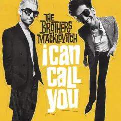 I Can Call You - Single by The Brothers Macklovitch & A-Trak album reviews, ratings, credits