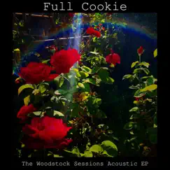The Woodstock Sessions Acoustic EP (Live) by Full Cookie album reviews, ratings, credits