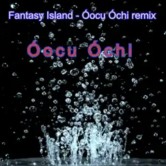 Fantasy Island (Óocu Óchi Remix) Song Lyrics