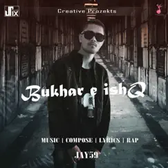 Bukhar e Ishq - Single by Jay59 album reviews, ratings, credits