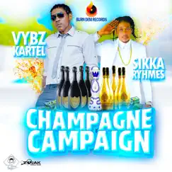 Champagne Campaign - Single by Vybz Kartel & Sikka Rymes album reviews, ratings, credits