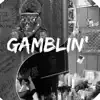 Gamblin' (feat. Quadoe) - Single album lyrics, reviews, download