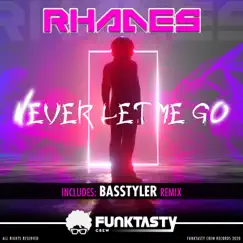 Never Let Me Go - Single by Rhades album reviews, ratings, credits