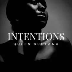Intentions - Single by QUEEN SULTANA album reviews, ratings, credits