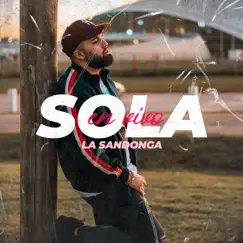 Sola (En Vivo) - Single by La Sandonga album reviews, ratings, credits