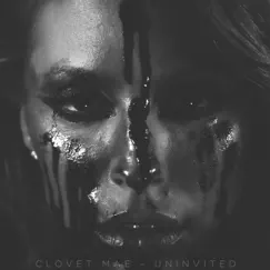 Uninvited - Single by Clovet Mae album reviews, ratings, credits