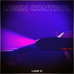 Losin' Control - Single by Lane D album reviews, ratings, credits