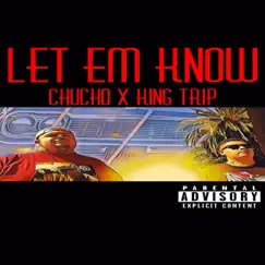 Let Em Know (feat. King Trip) Song Lyrics