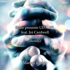 Be Yourself (feat. Joi Cardwell) [Manoo Main Remix] Song Lyrics