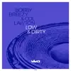 Low & Dirty - Single album lyrics, reviews, download
