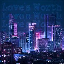 Love's Worth Song Lyrics