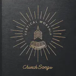Church Songs by Vertical Worship album reviews, ratings, credits