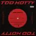 Too Hotty (feat. Eurielle) mp3 download