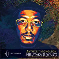 Ninataka (I Want) [feat. Koku Gonza, Chris Rob & Amaury Acosta] [Miquifaye Vocal Mix] Song Lyrics