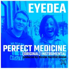 Perfect Medicine (Instrumental) - Single by EyeDea album reviews, ratings, credits